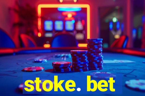 stoke. bet