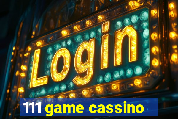 111 game cassino