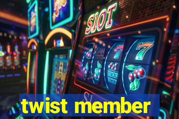 twist member