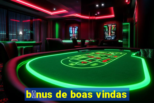 b么nus de boas vindas