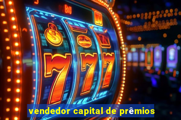 vendedor capital de prêmios