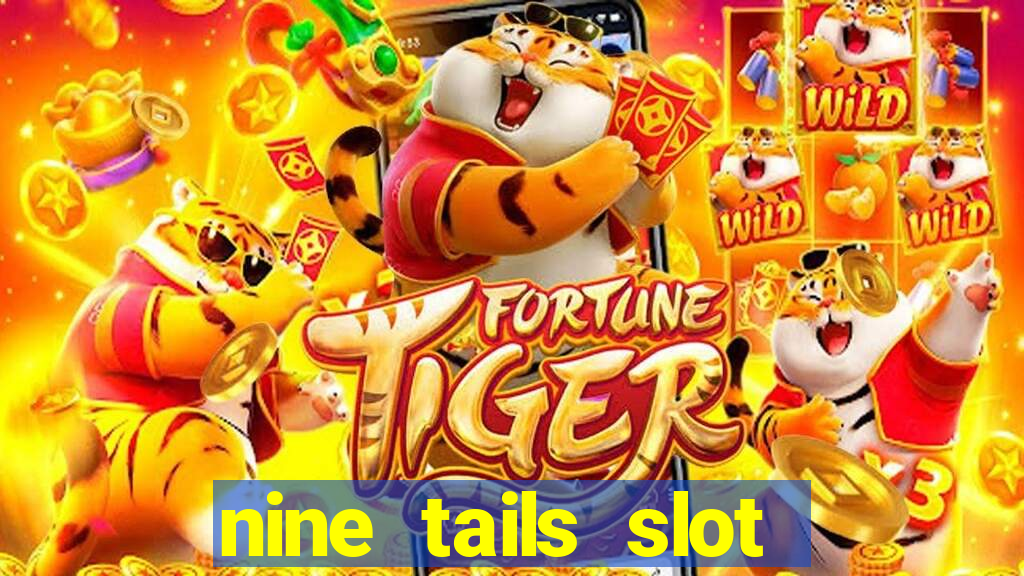 nine tails slot free play