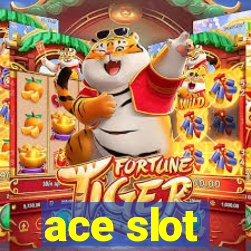 ace slot