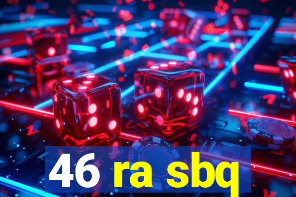 46 ra sbq