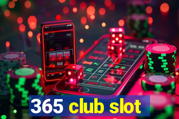 365 club slot