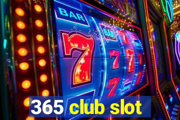 365 club slot