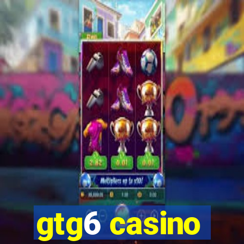 gtg6 casino