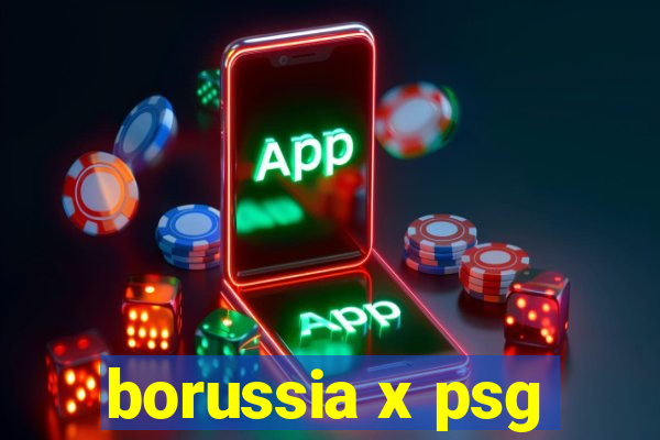 borussia x psg