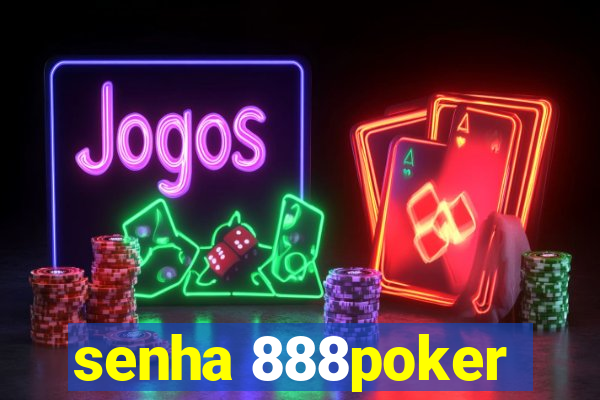 senha 888poker