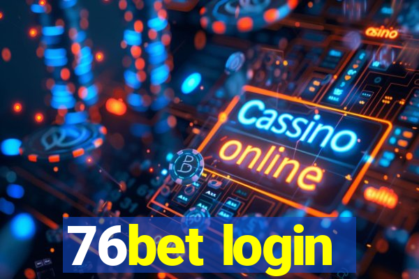 76bet login