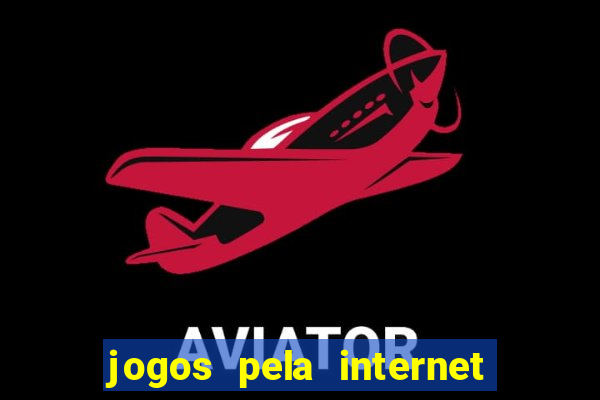 jogos pela internet que ganha dinheiro