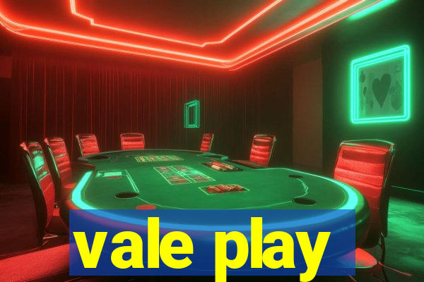 vale play