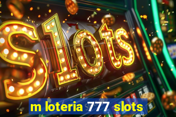 m loteria 777 slots