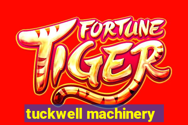 tuckwell machinery