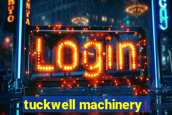 tuckwell machinery