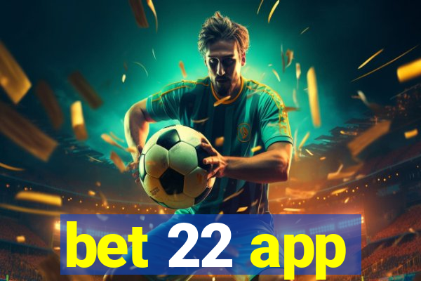 bet 22 app