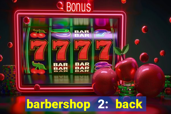 barbershop 2: back in business