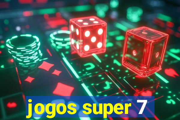 jogos super 7