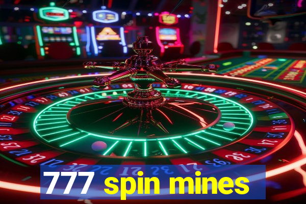 777 spin mines