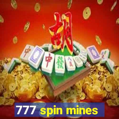 777 spin mines