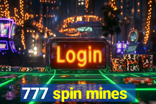 777 spin mines