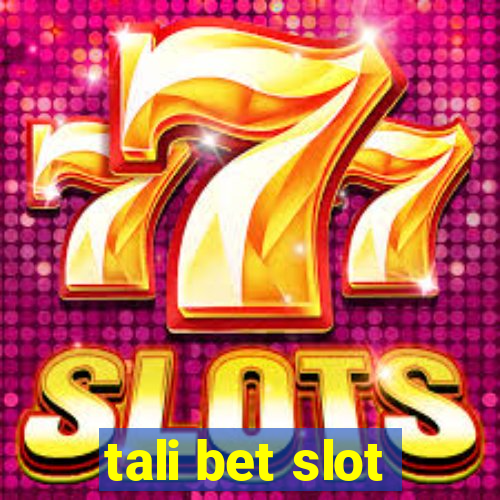 tali bet slot