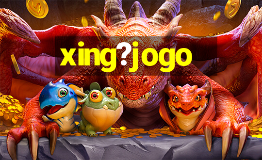 xing?jogo