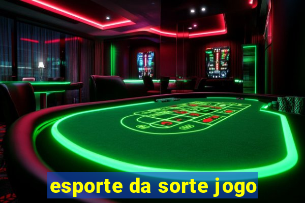 esporte da sorte jogo