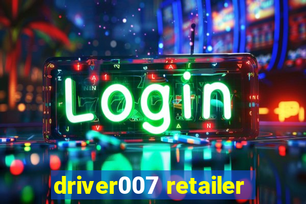 driver007 retailer