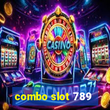 combo slot 789