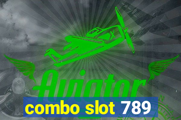 combo slot 789