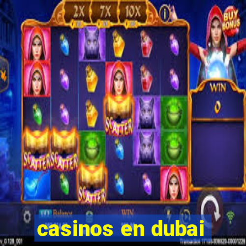 casinos en dubai