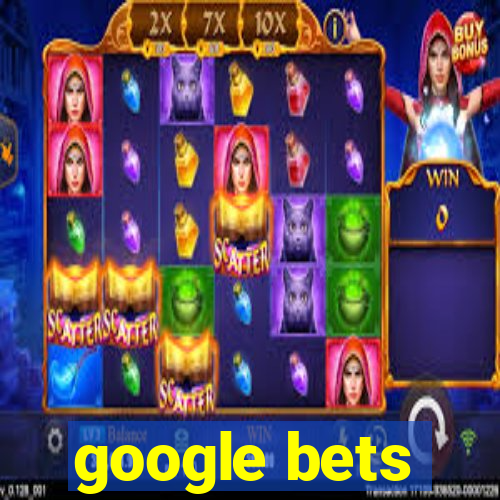 google bets