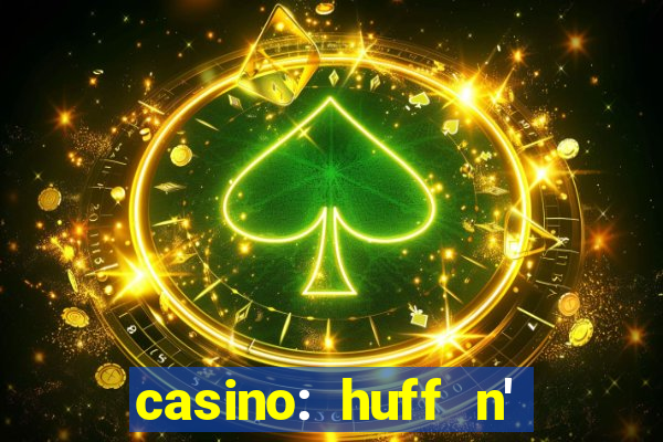 casino: huff n' puff payout