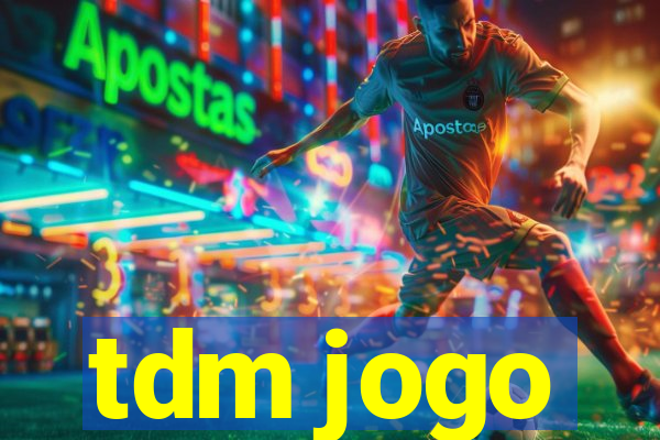 tdm jogo