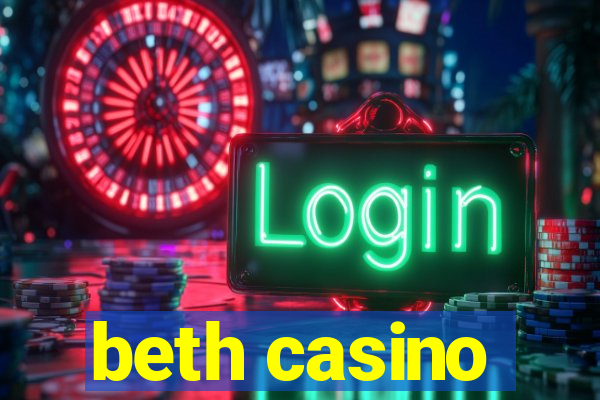 beth casino