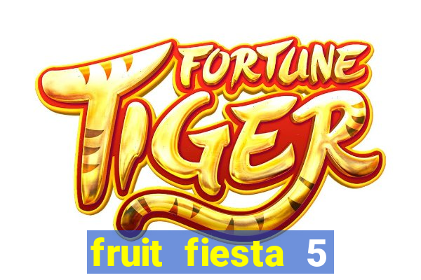 fruit fiesta 5 reel slot