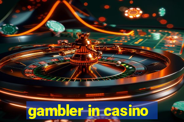 gambler in casino