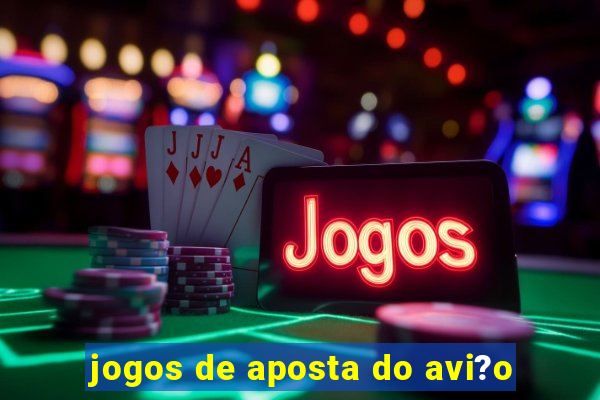 jogos de aposta do avi?o