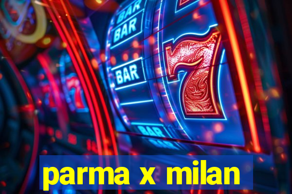 parma x milan