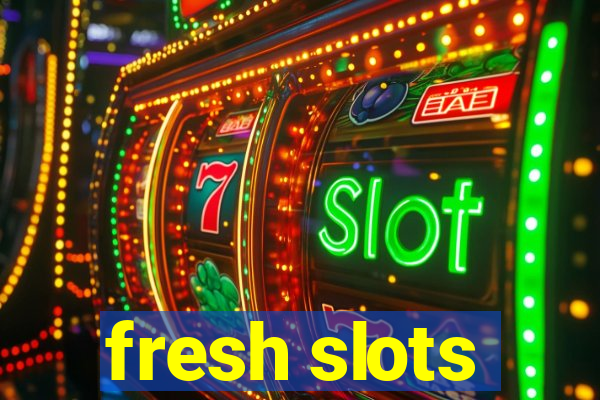 fresh slots