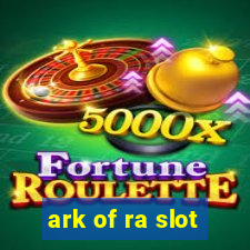 ark of ra slot