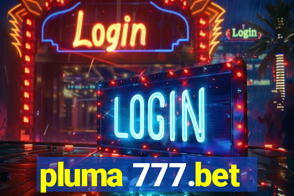 pluma 777.bet