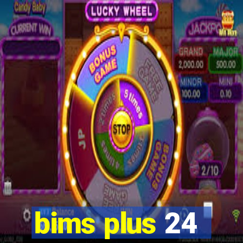 bims plus 24