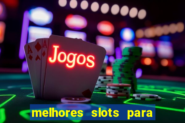 melhores slots para ganhar dinheiro betano