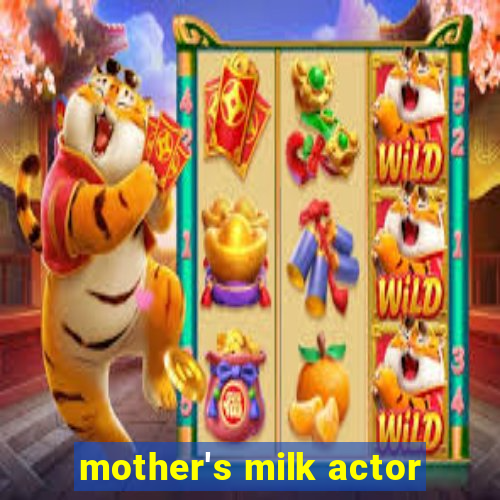 mother's milk actor