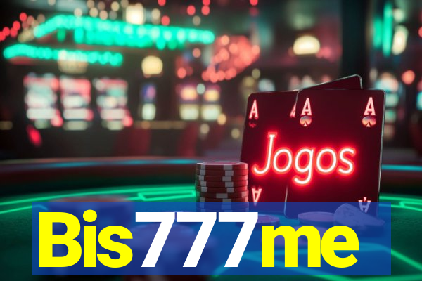 Bis777me