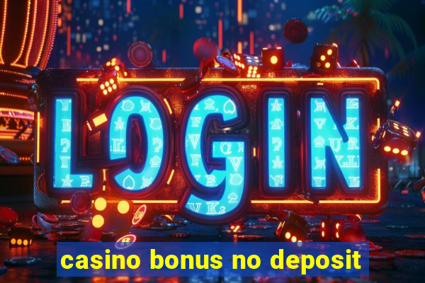 casino bonus no deposit