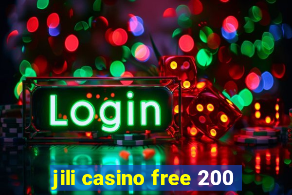 jili casino free 200