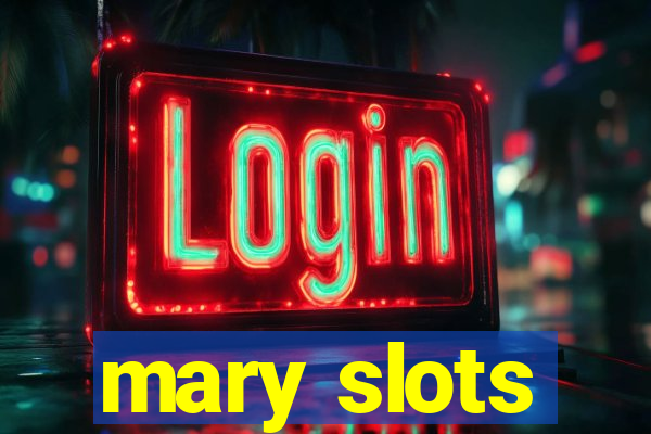 mary slots